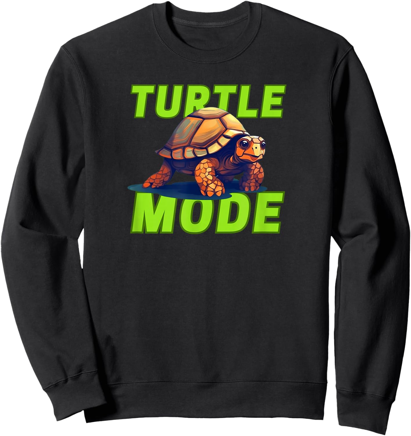 Turtle Mode is On Tortoise Lover Moving Slowly Sweatshirt - Sweatshirt | Black