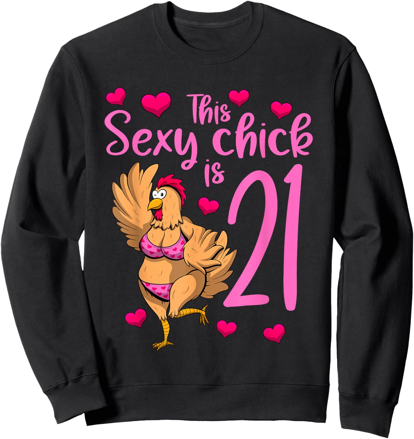 Women Birthday This Sexy Chick Is 21st Girls Birthday Sweatshirt - Sweatshirt | Black