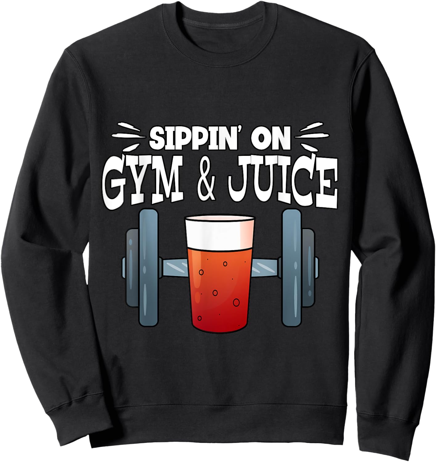 Sippin' On Gym & Juice Weightlifting Fitness Gym Sweatshirt - Sweatshirt | Black