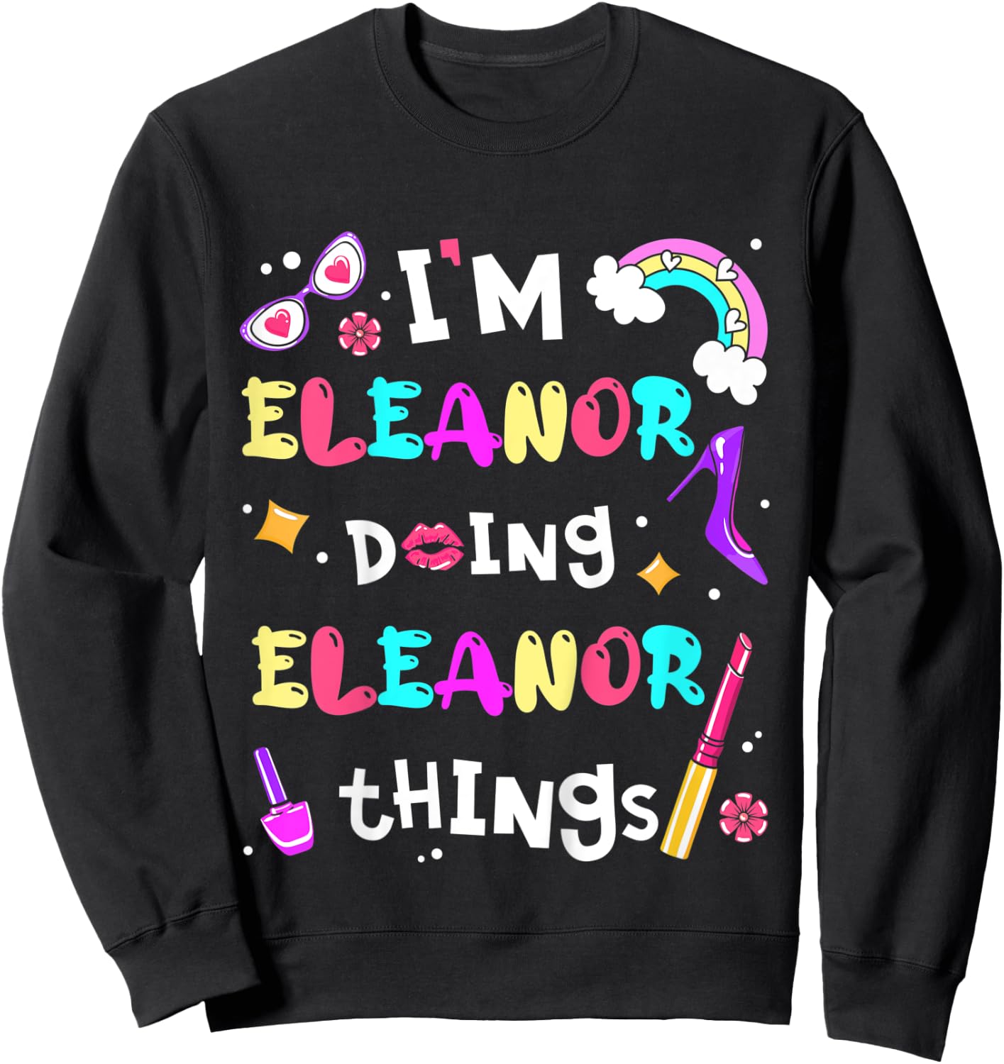 Kids I'm Eleanor Doing Eleanor Things Cute Personalized Name Sweatshirt - Sweatshirt | Black