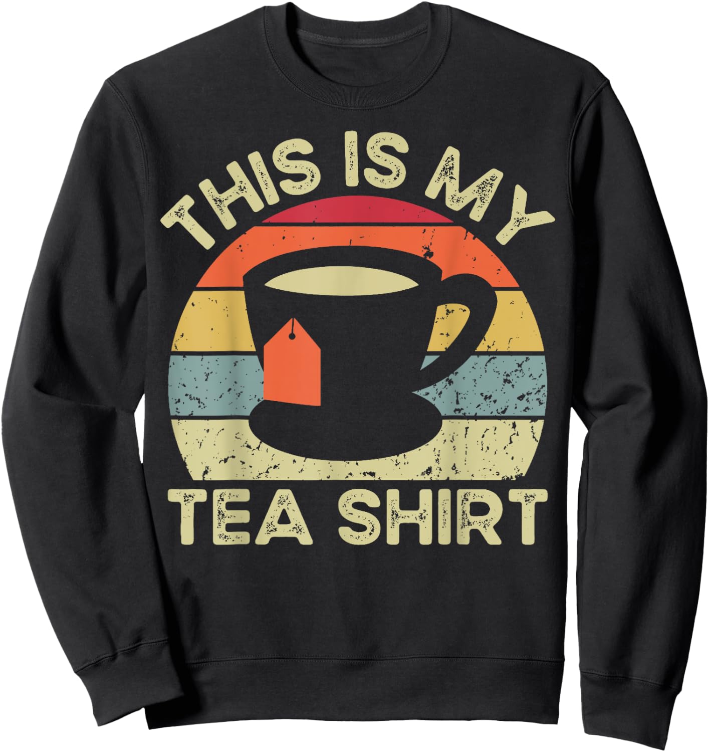 This Is My Tea Shirt Funny Tea Drinker Retro Vintage Sweatshirt - Sweatshirt | Black