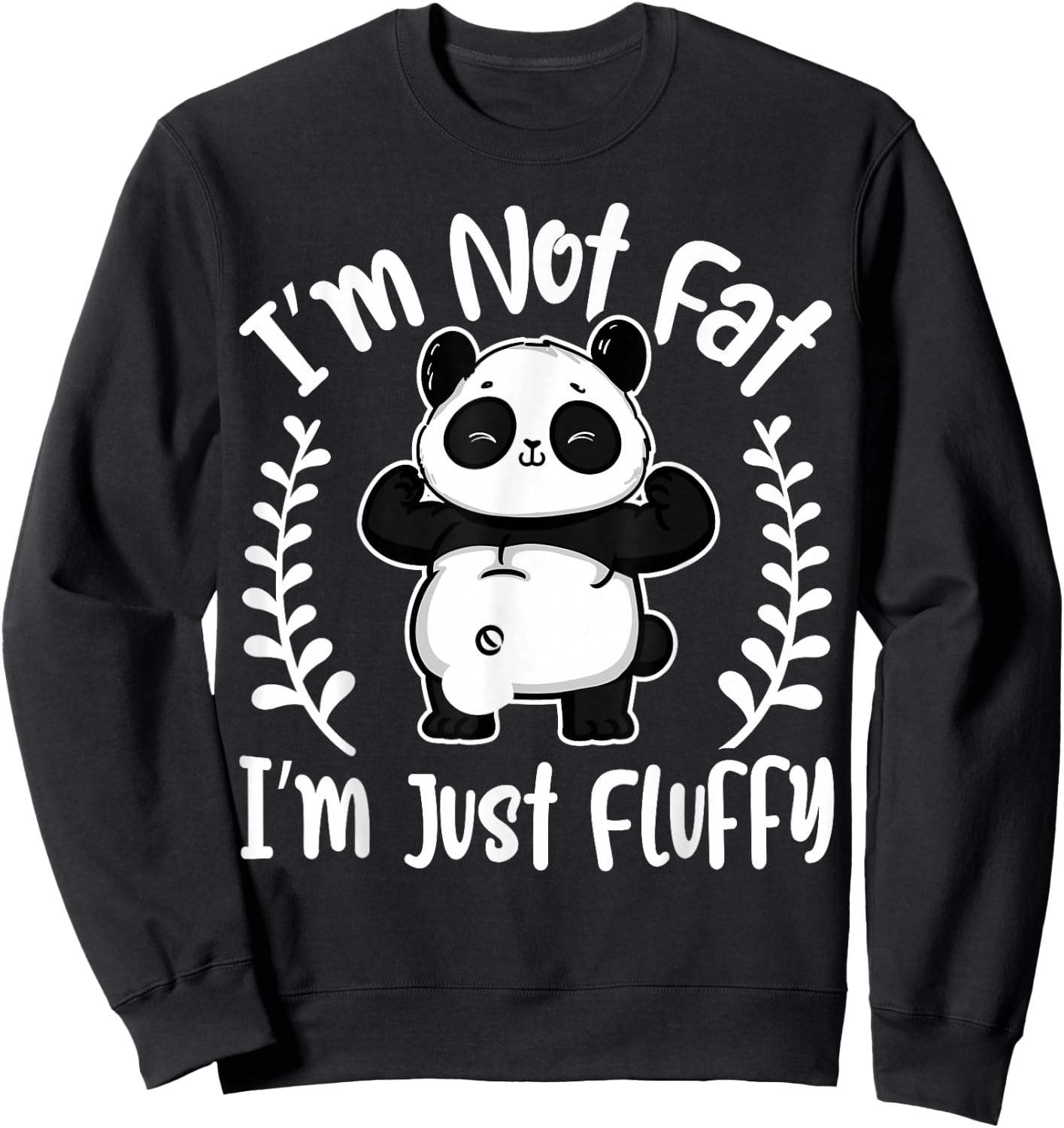 I’m Not Fat, I’m Just Fluffy Pandas - Funny Panda Lover Sweatshirt - Sweatshirt | Black
