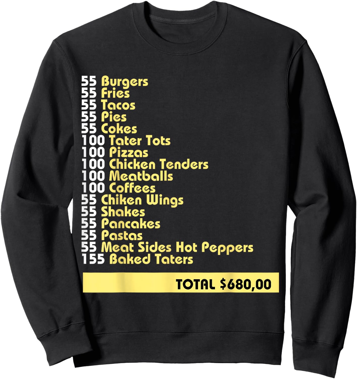 I Think You Should Leave 55 Burgers 55 Fries 55 Tacos Pies Sweatshirt - Sweatshirt | Black