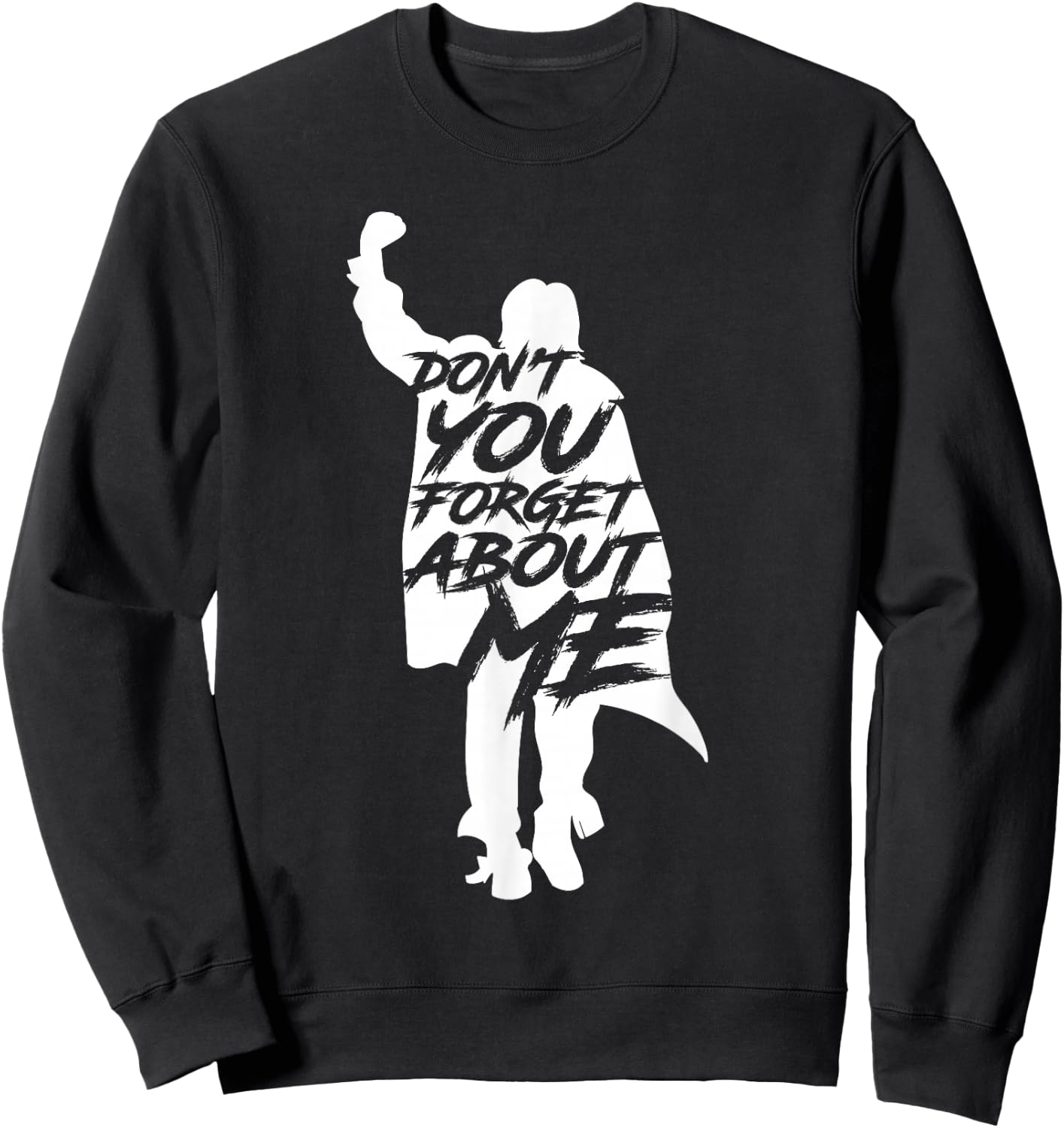 Don't You Forget About Me Sweatshirt - Sweatshirt | Black