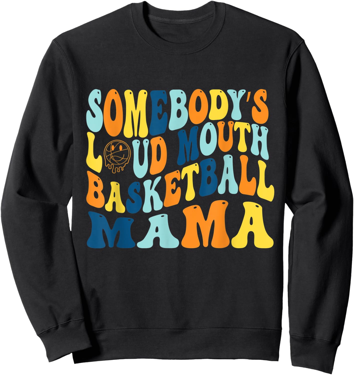 Funny Somebody's Loud Mouth Basketball mama Groovy Sweatshirt - Sweatshirt | Black