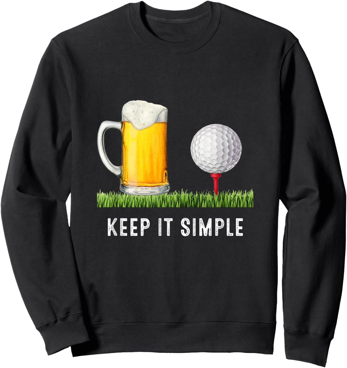 Keep It Simple Beer & Golf Funny Common Sweatshirt - Sweatshirt | Black