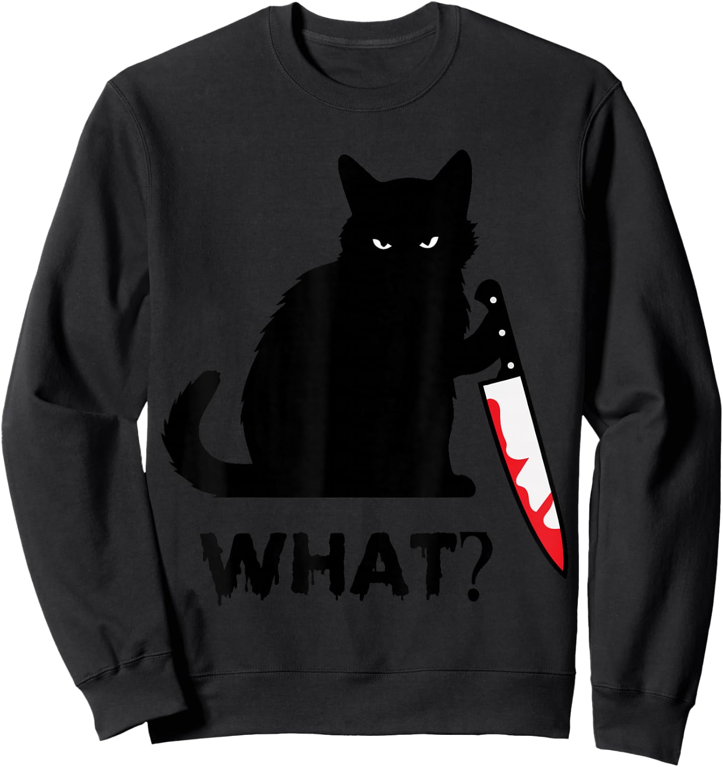 What? Funny Black Cat with Knife Black Cat Gifts Men Women Sweatshirt - Sweatshirt | Black