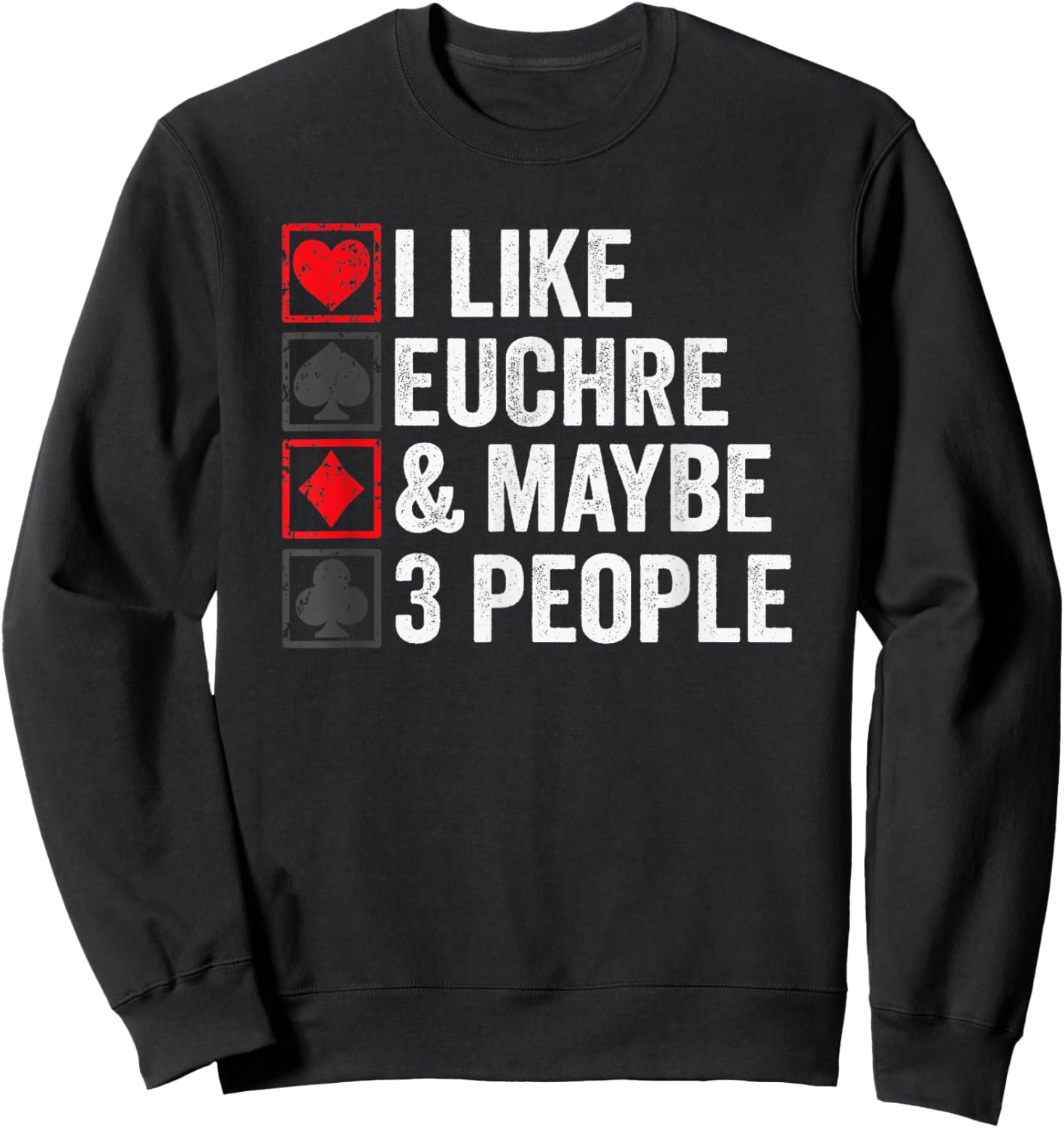 I Like Euchre & Maybe 3 People - Funny Cards Player Joke Sweatshirt - Sweatshirt | Black