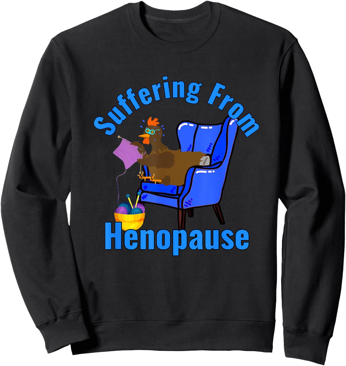 Henopause Chicken Menopause Knitting Older Women Grandma Mom Sweatshirt - Sweatshirt | Black