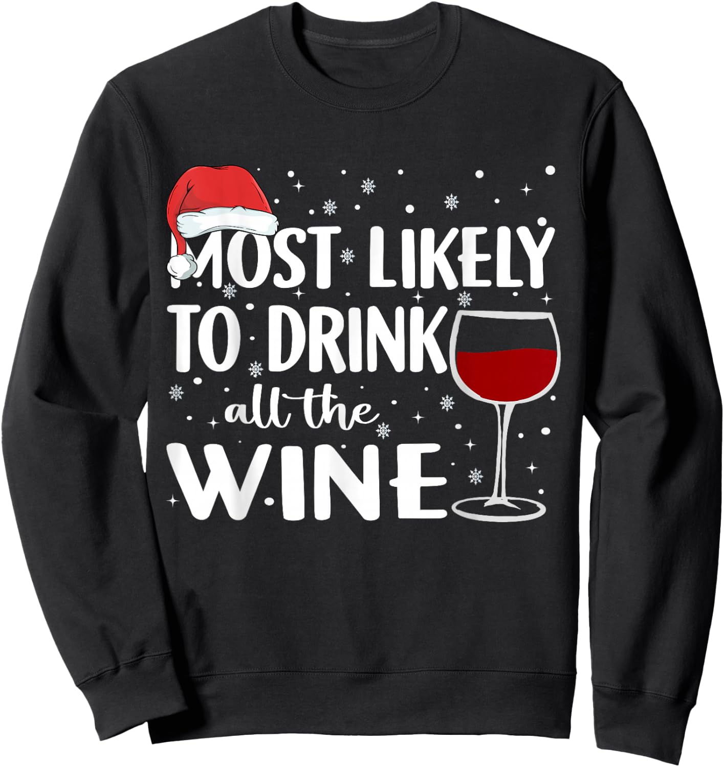 Most Likely To Drink All The Wine Family Matching Christmas Sweatshirt - Sweatshirt | Black