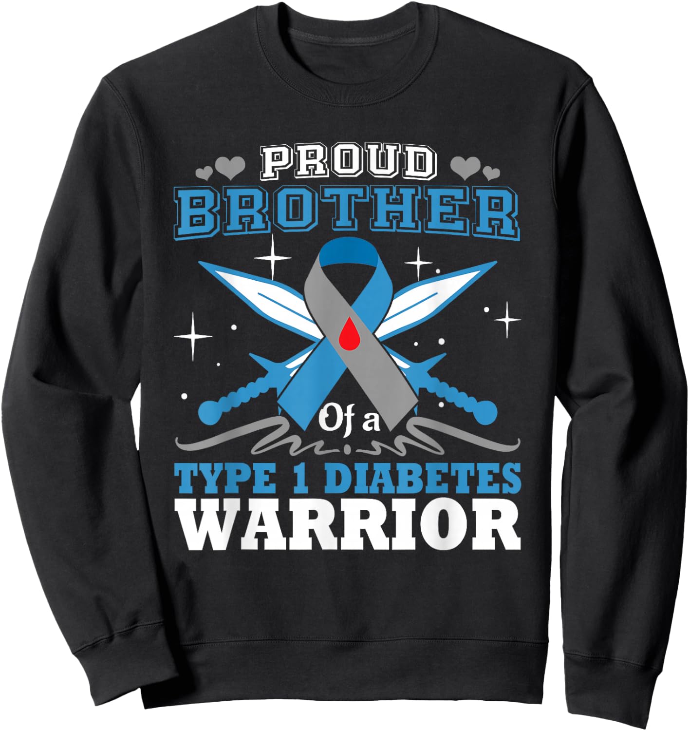 Proud Brother Of T1D Warrior Type 1 DiabetesAwareness Month Sweatshirt - Sweatshirt | Black
