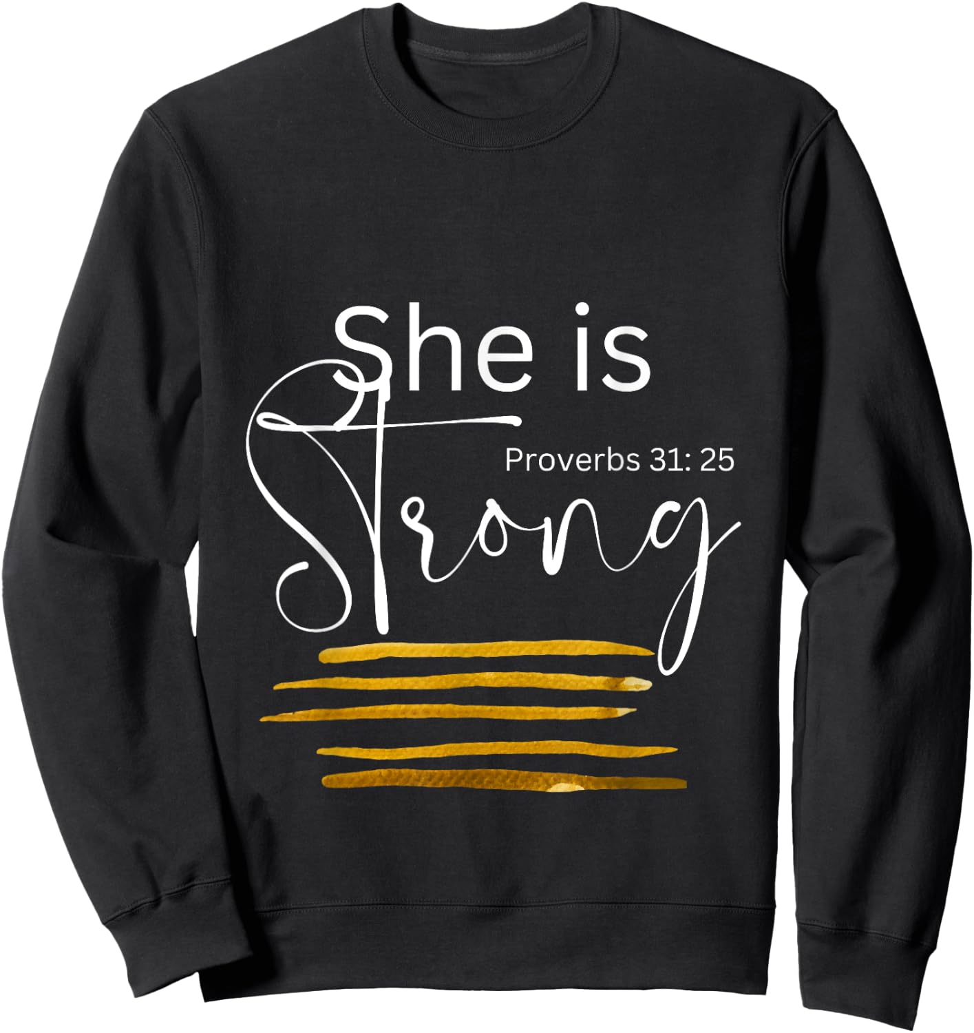 She is Strong Proverbs 31:25, Christian Faith Sweatshirt - Sweatshirt | Black
