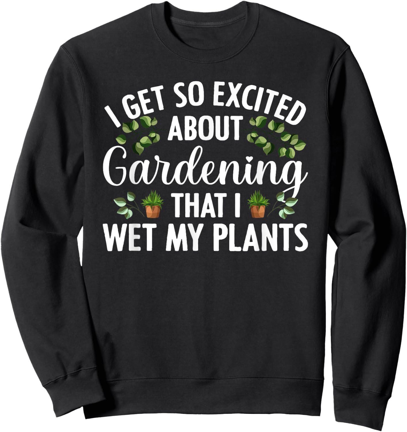 Cool Gardening Design Women Plant Lover Gardener Sweatshirt - Sweatshirt | Black