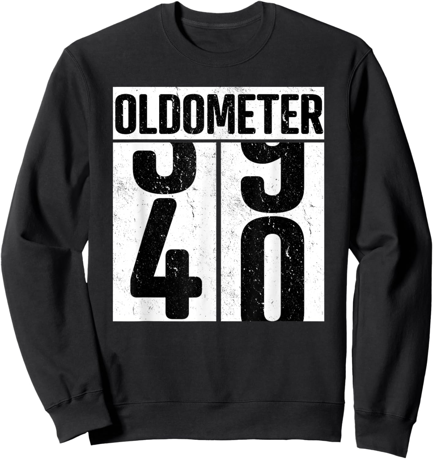 Oldometer 40 - 40th Birthday Oldometer Sweatshirt - Sweatshirt | Black