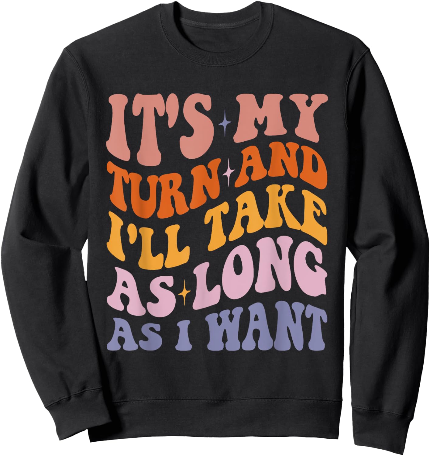 It's My Turn And I'll Take As Long As I Want - Board Game Sweatshirt - Sweatshirt | Black