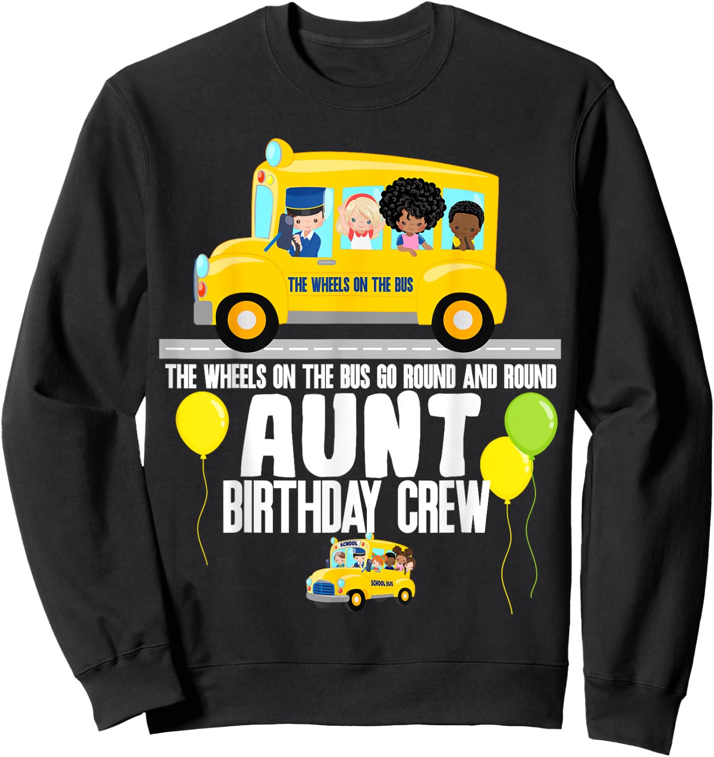 The Wheels On The Bus Aunt Birthday Crew Nursery Song Rhyme Sweatshirt - Sweatshirt | Black