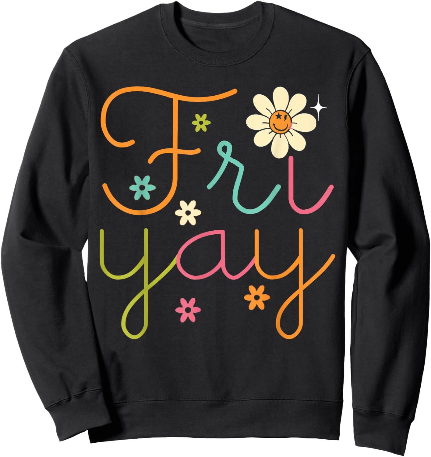 Fri-yay Funny Happy Friday Teacher Sweatshirt - Sweatshirt | Black