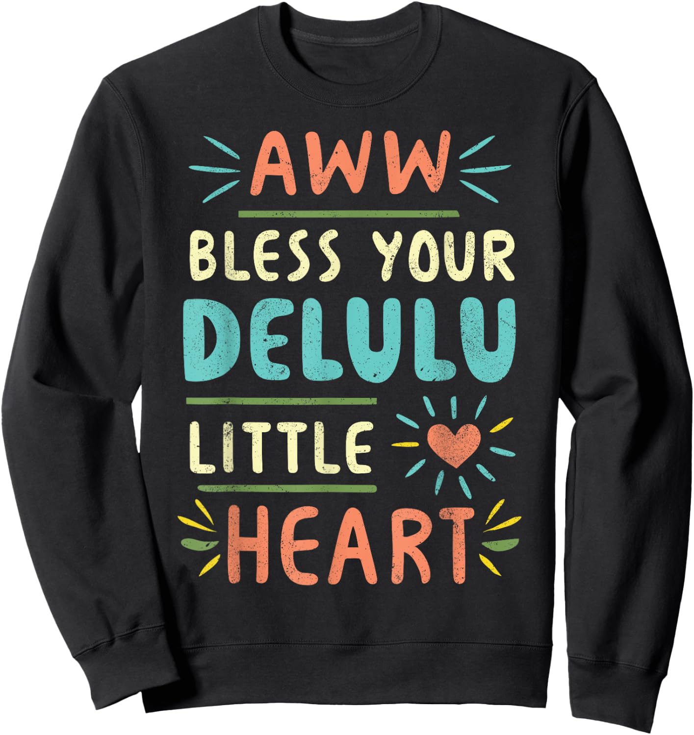 Funny Bless Your Delulu Little Heart, Delusion Quote, Women Sweatshirt - Sweatshirt | Black