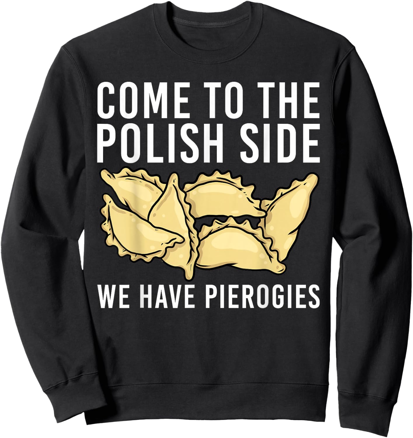 Funny Pierogi Design Women Foodie Polish Food Lovers Sweatshirt - Sweatshirt | Black