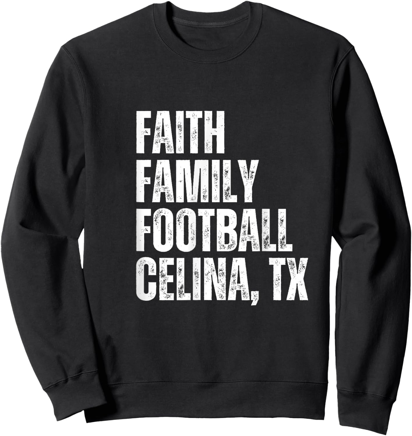 Faith Family Football Celina Texas Bobcats Sweatshirt - Sweatshirt | Black
