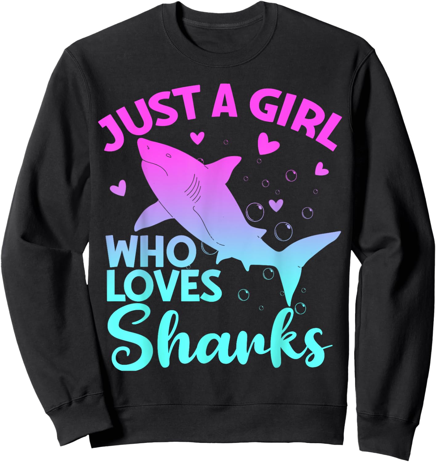 Just a Girl Who Loves Sharks Cute Shark Girl Lover Ocean Sweatshirt - Sweatshirt | Black