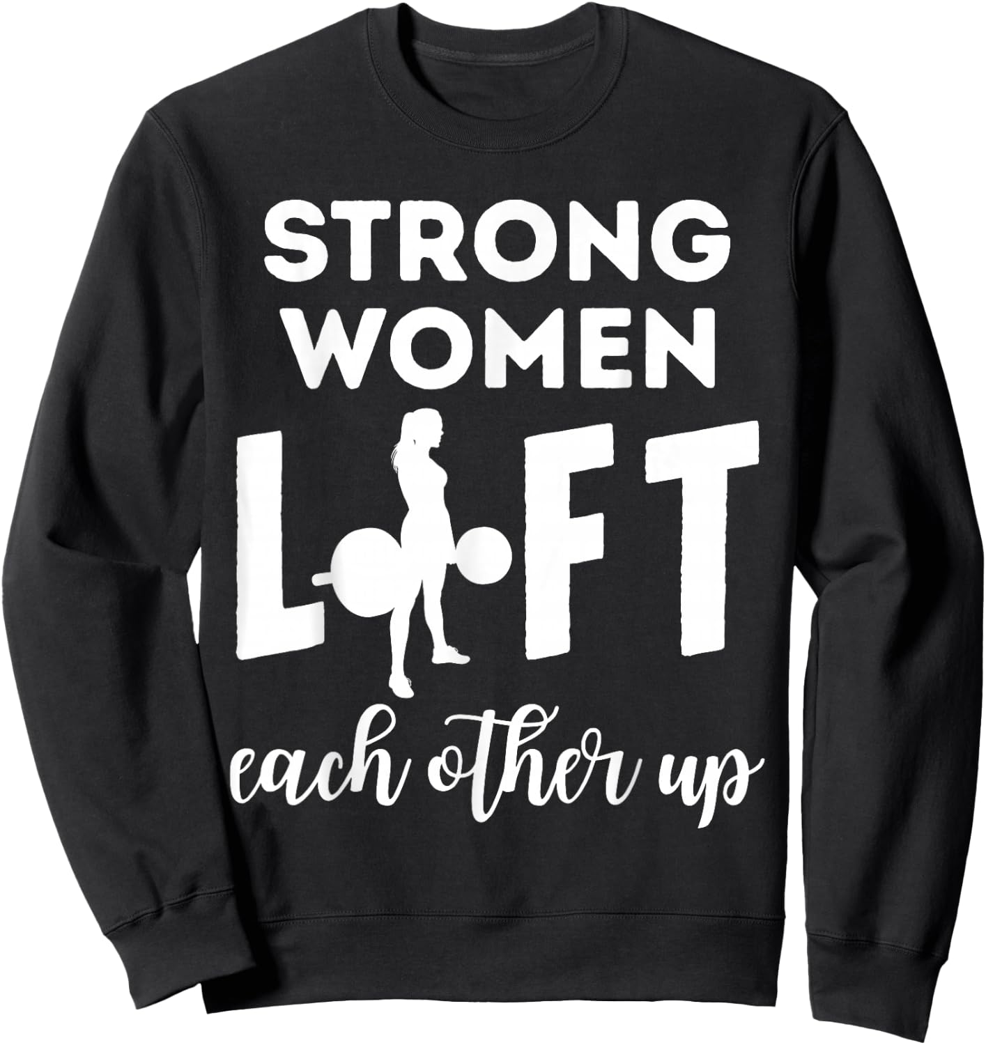 Women Strong Lift Each Other Workout Fitness Mom Mothers Day Sweatshirt - Sweatshirt | Black