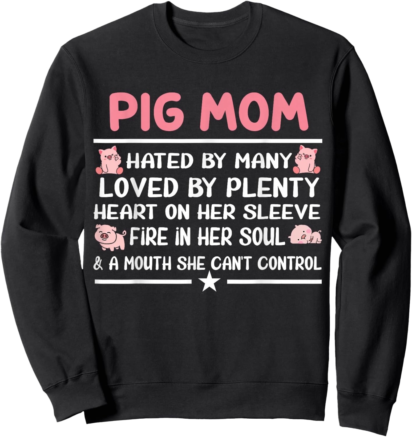 Pig Mom Hated By Many Loved By Plenty Heart On Her Sleeve Sweatshirt - Sweatshirt | Black