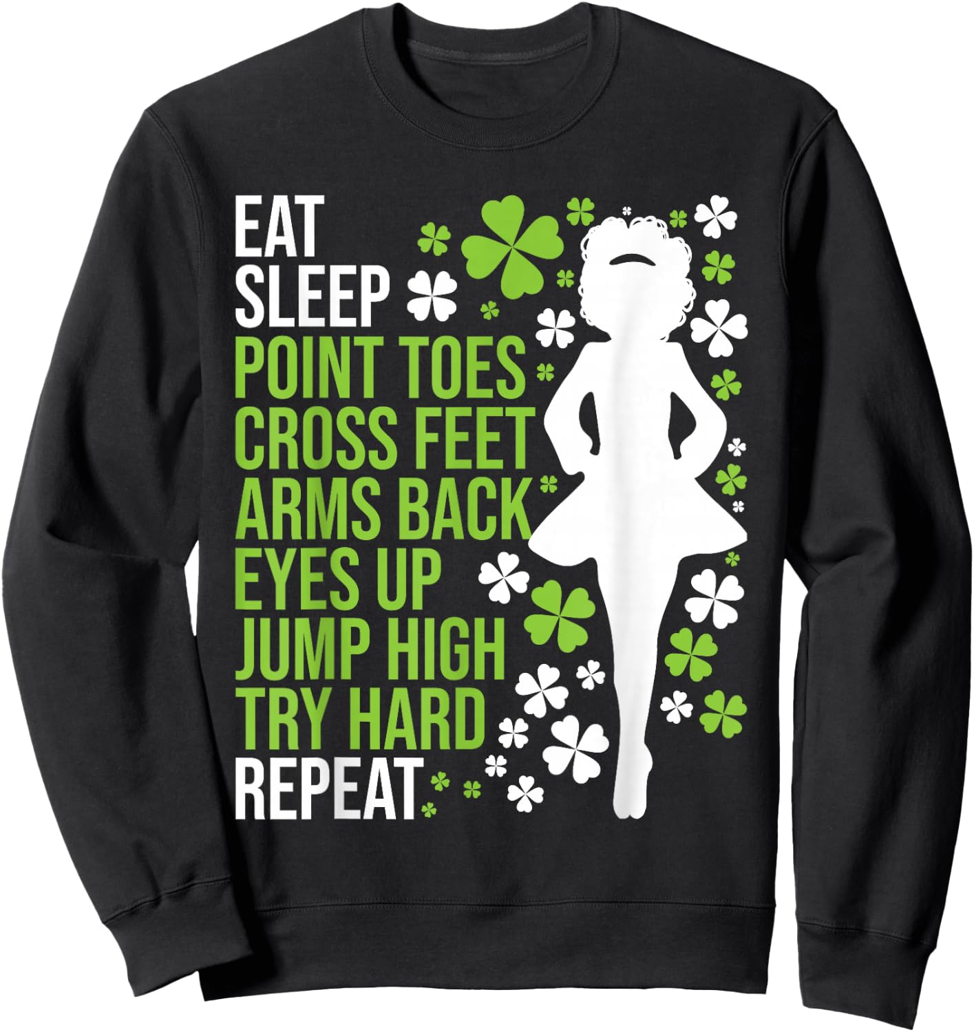 Eat Sleep Irish Dance - Irish Dancer Ceili Reel Dance Feis Sweatshirt - Sweatshirt | Black
