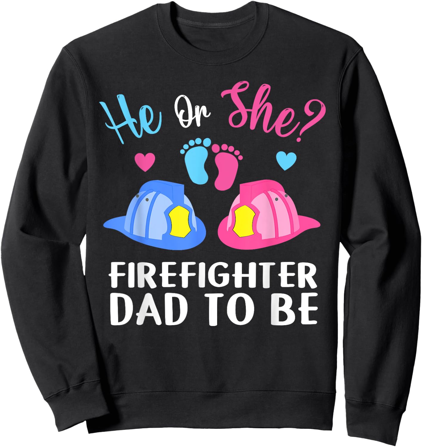 Dad He or She Gender Reveal Baby Shower Future Firefighter Sweatshirt - Sweatshirt | Black