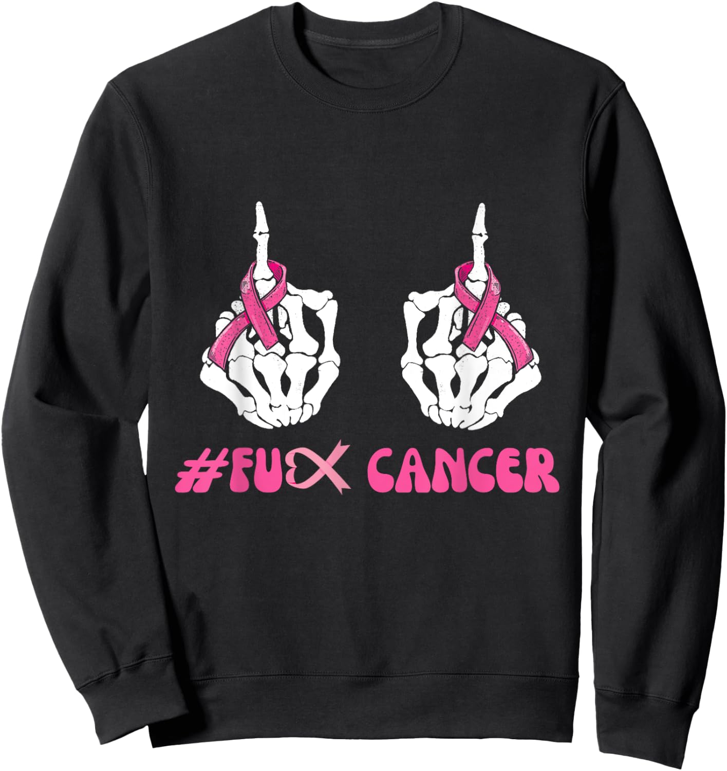 Skeleton Middle Finger Breast Cancer FU Pink Ribbon Cancer Sweatshirt - Sweatshirt | Black