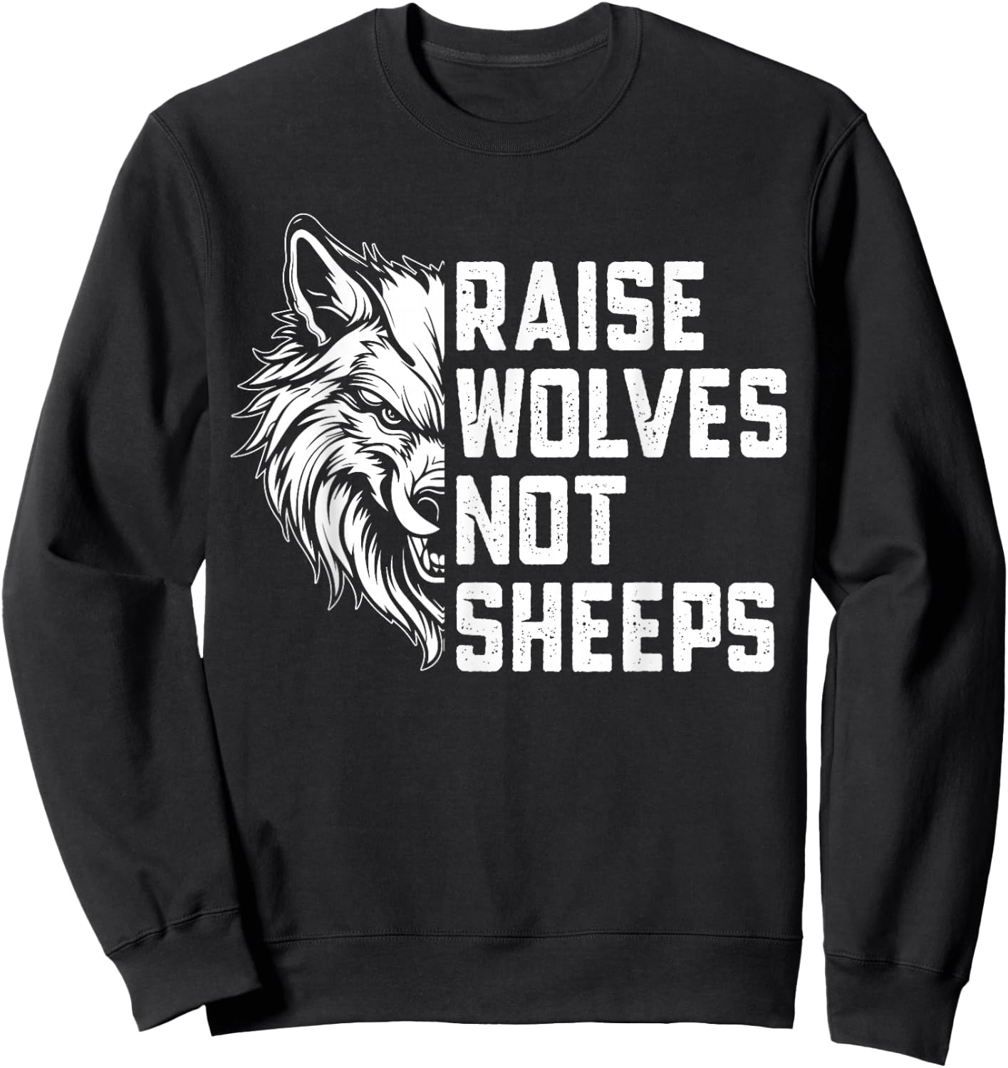 Raise Wolves Not Sheeps Sweatshirt - Sweatshirt | Black