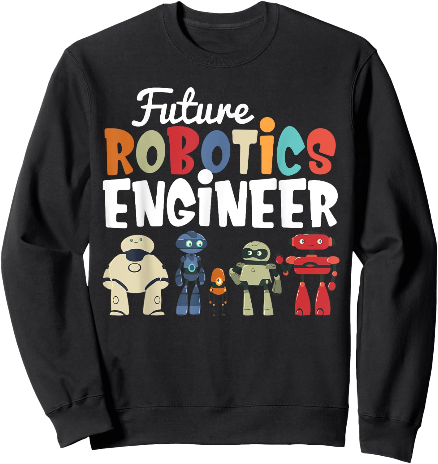 Cool Build Robot Future Robotics Engineer Kids Droid Builder Sweatshirt - Sweatshirt | Black