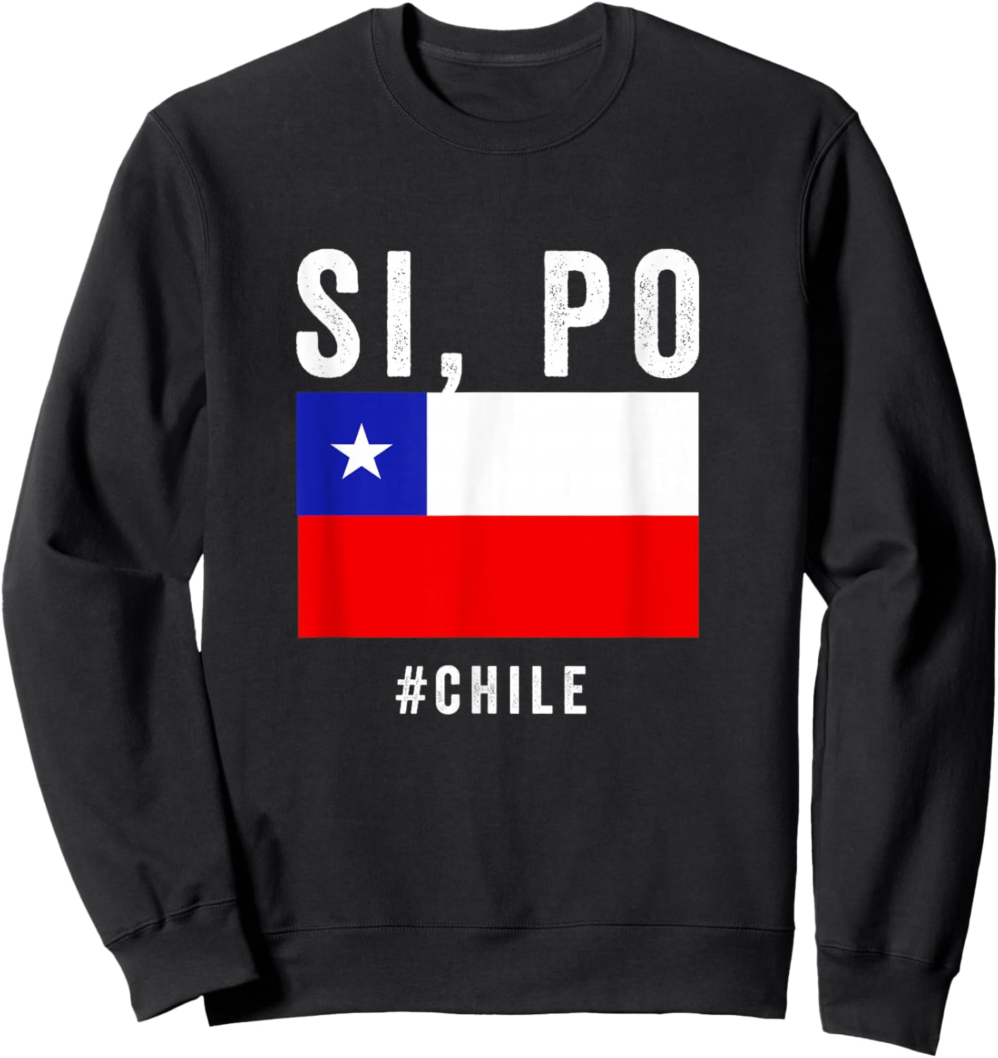 Chile Chilean Flag Pride Chileno Camiseta Si Po Slang Jergas Sweatshirt - Sweatshirt | Black