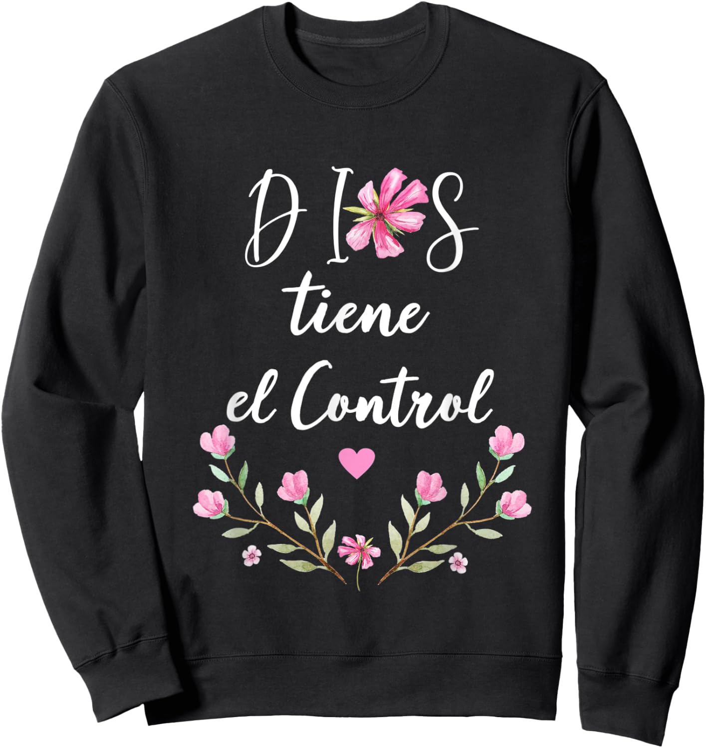 Dios Tiene el Control Christian Spanish for Sweatshirt - Sweatshirt | Black
