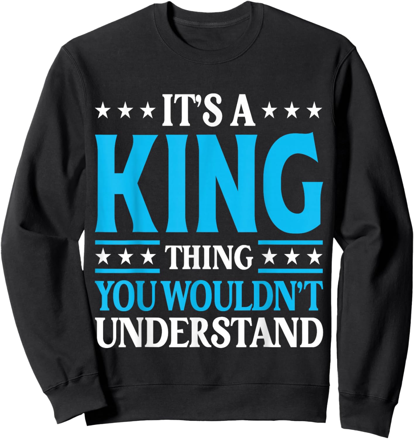 It's A King Thing Surname Funny Family Last Name King Sweatshirt - Sweatshirt | Black