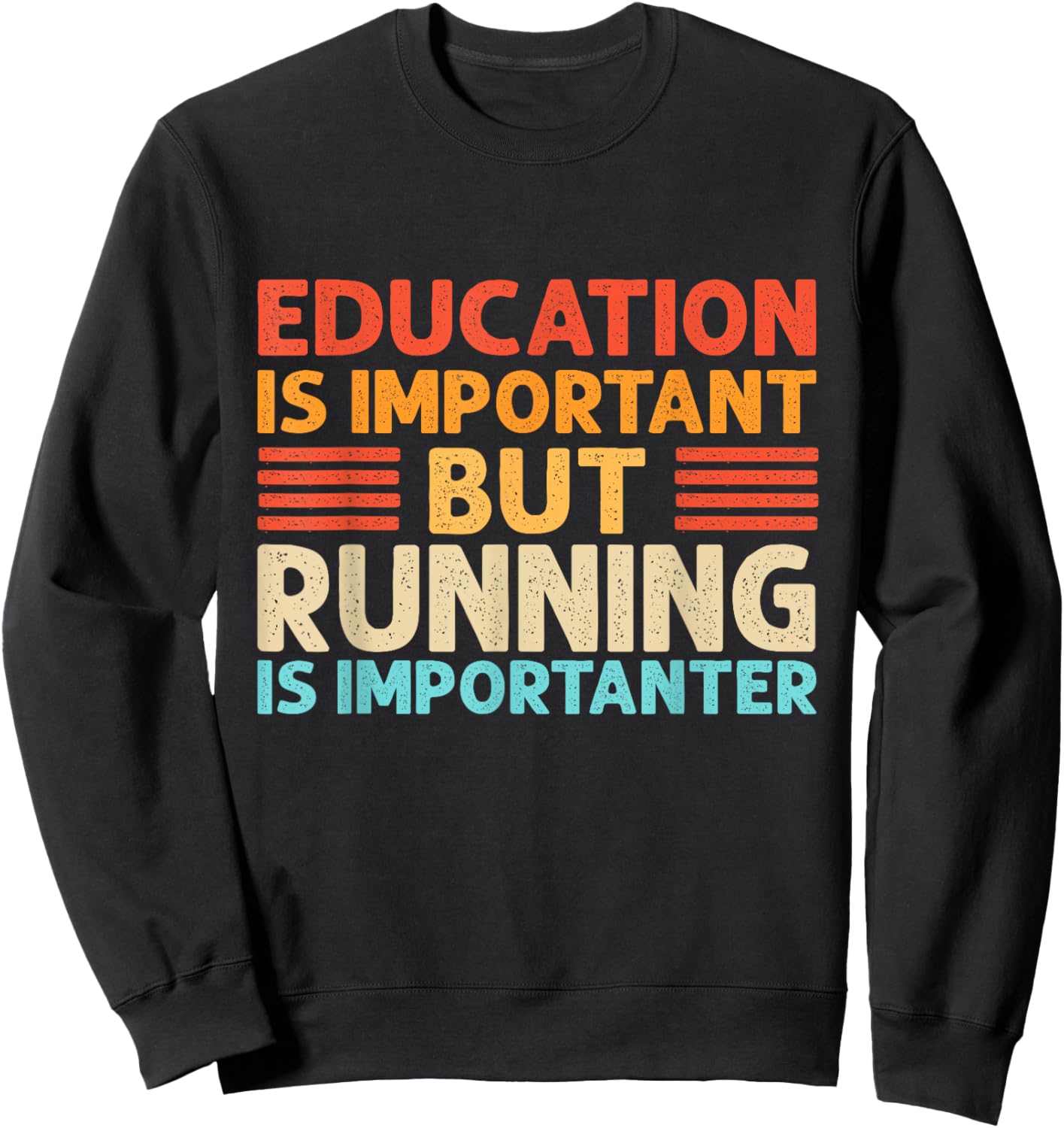 Education is important but Running is importanter Sweatshirt - Sweatshirt | Black