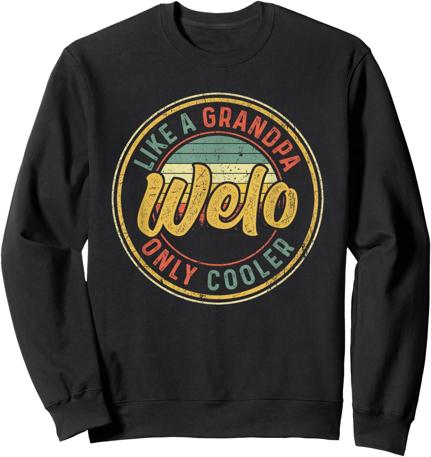 Welo Like A Grandpa Only Cooler Vintage Retro Father's Day Sweatshirt - Sweatshirt | Black