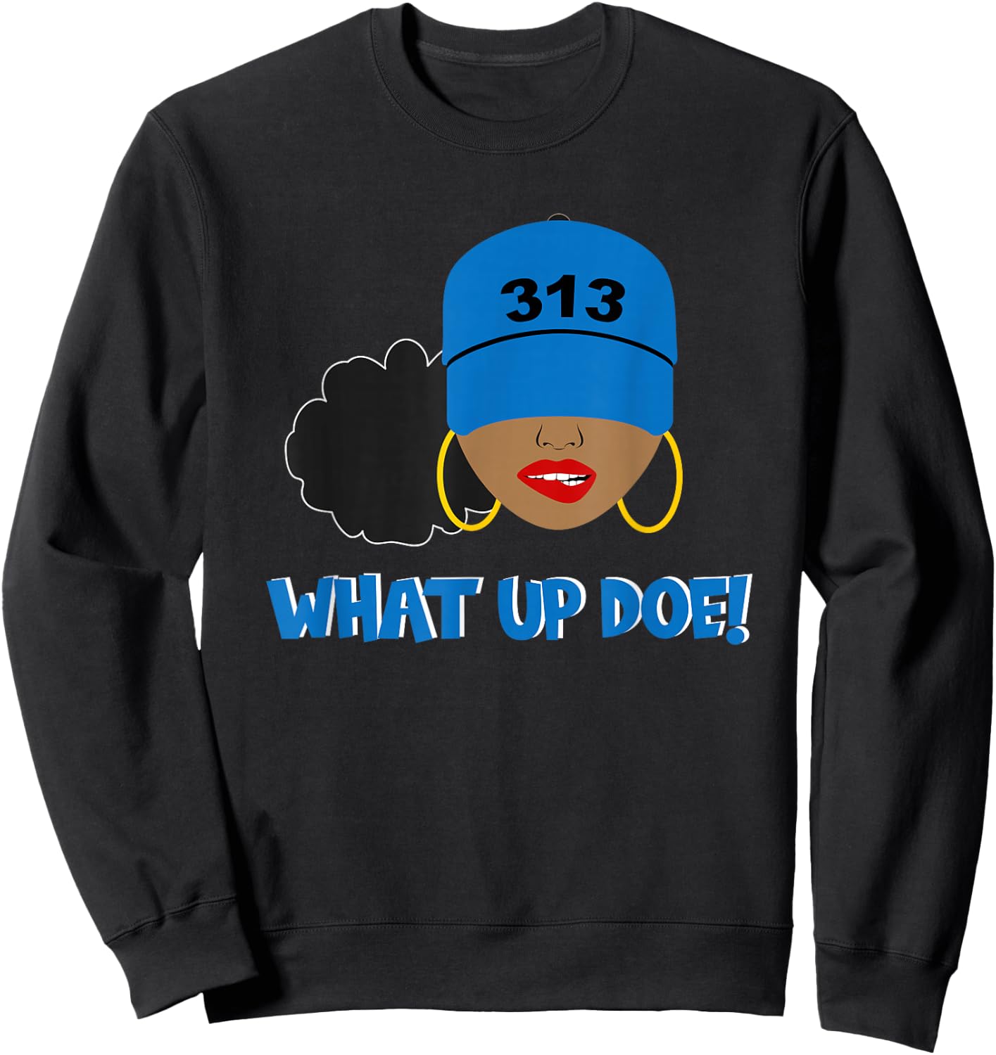 Detroit What Up Doe 313 Area Code Black Woman Sweatshirt - Sweatshirt | Black