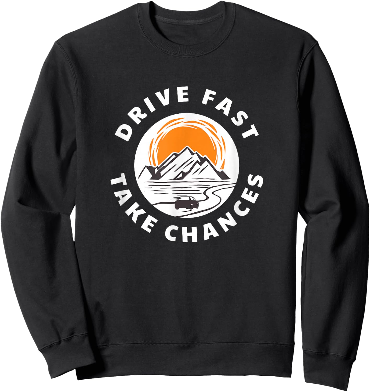Drive fast and take risks. Car lovers Sweatshirt - Sweatshirt | Black