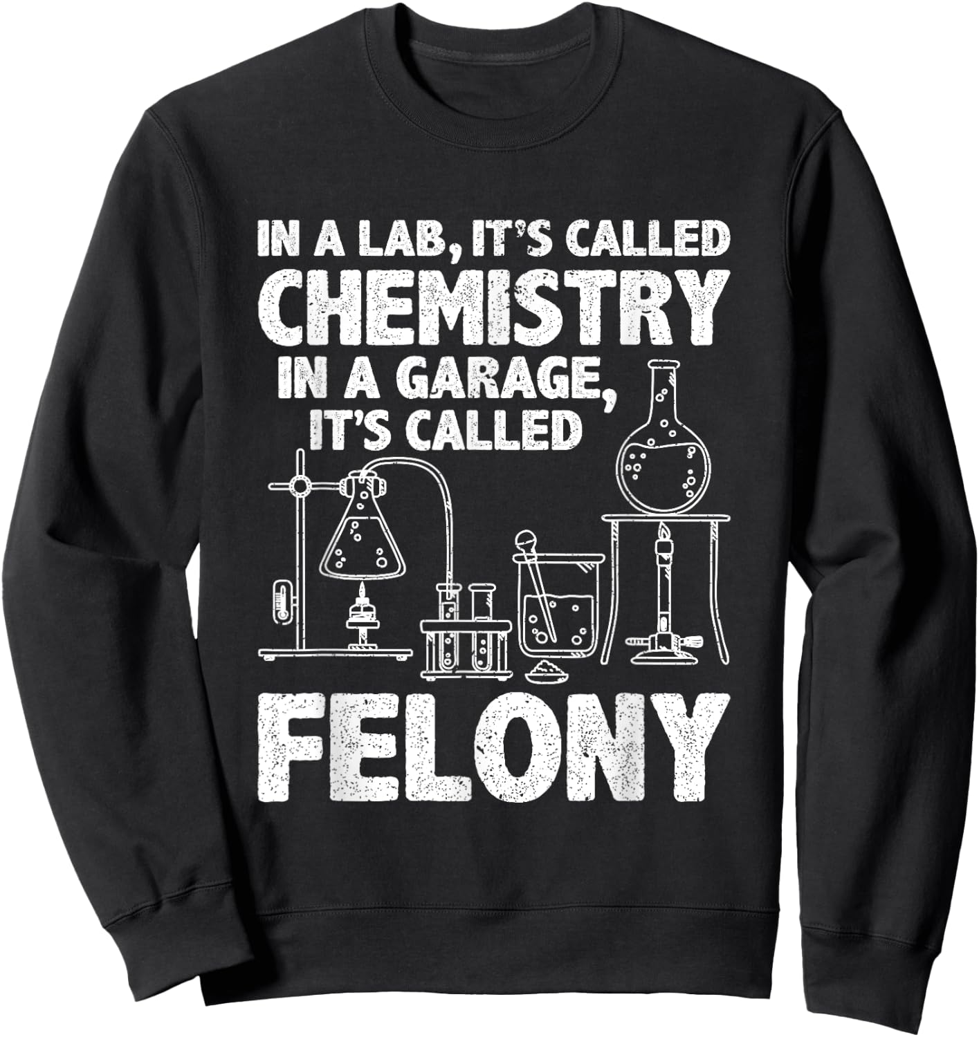 In Lab It's Called Chemistry Science Funny Chemistry Teacher Sweatshirt - Sweatshirt | Black