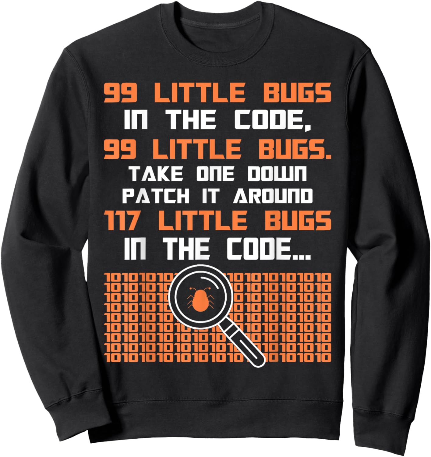Funny programmer saying 99 little bugs in the code Sweatshirt - Sweatshirt | Black