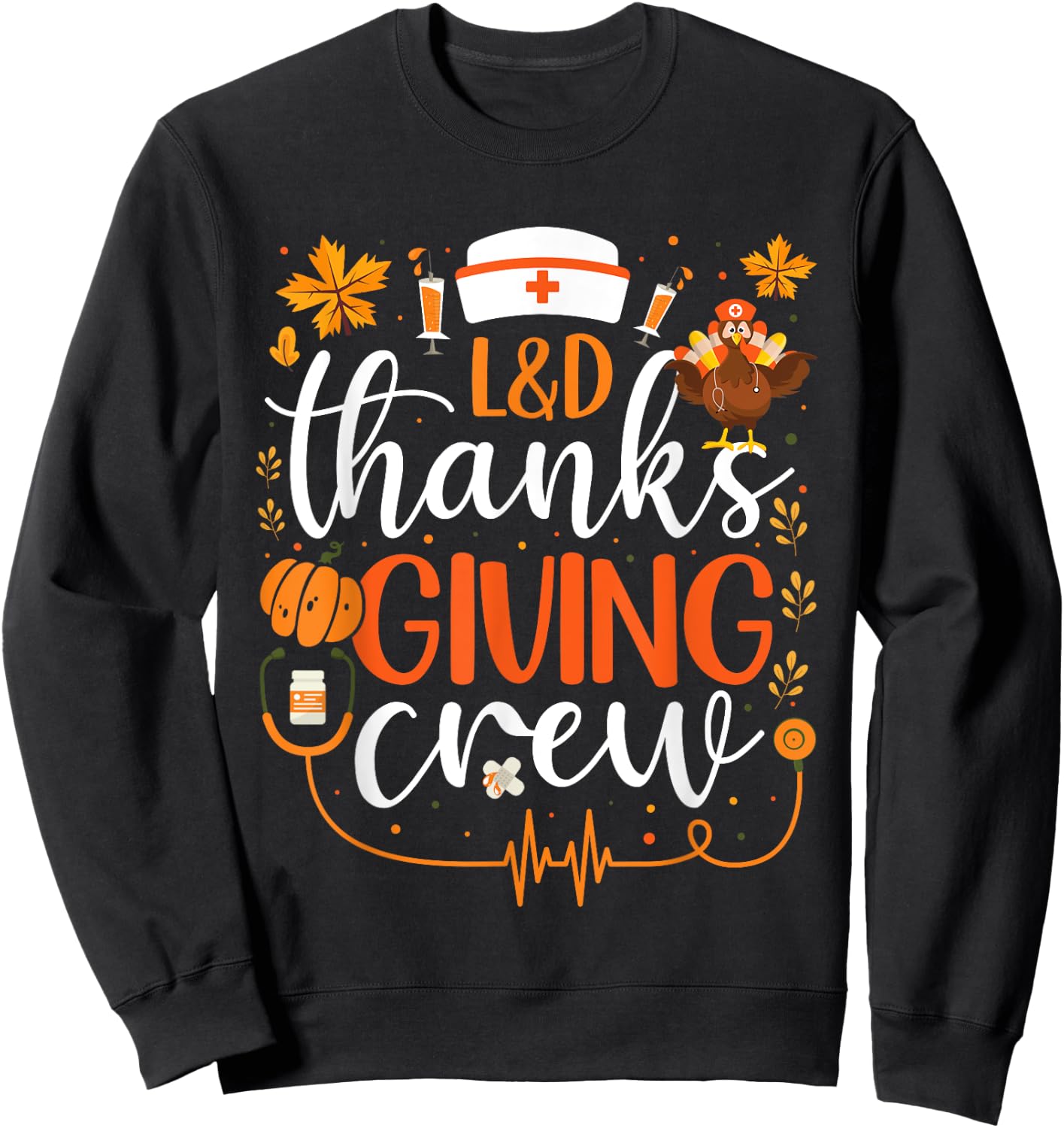 L&D Thanksgiving Nurse Crew Labor and Delivery Nurse Turkey Sweatshirt - Sweatshirt | Black