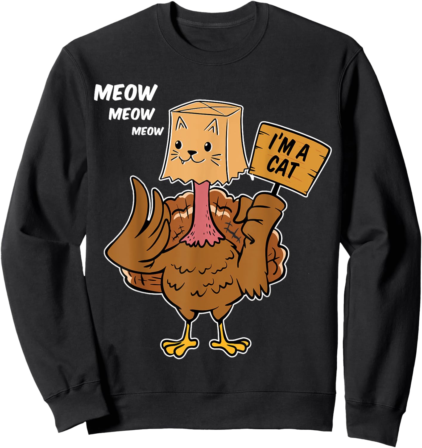 Thanksgiving Turkey Cat Meow Funny Men Women Thanksgiving Sweatshirt - Sweatshirt | Black