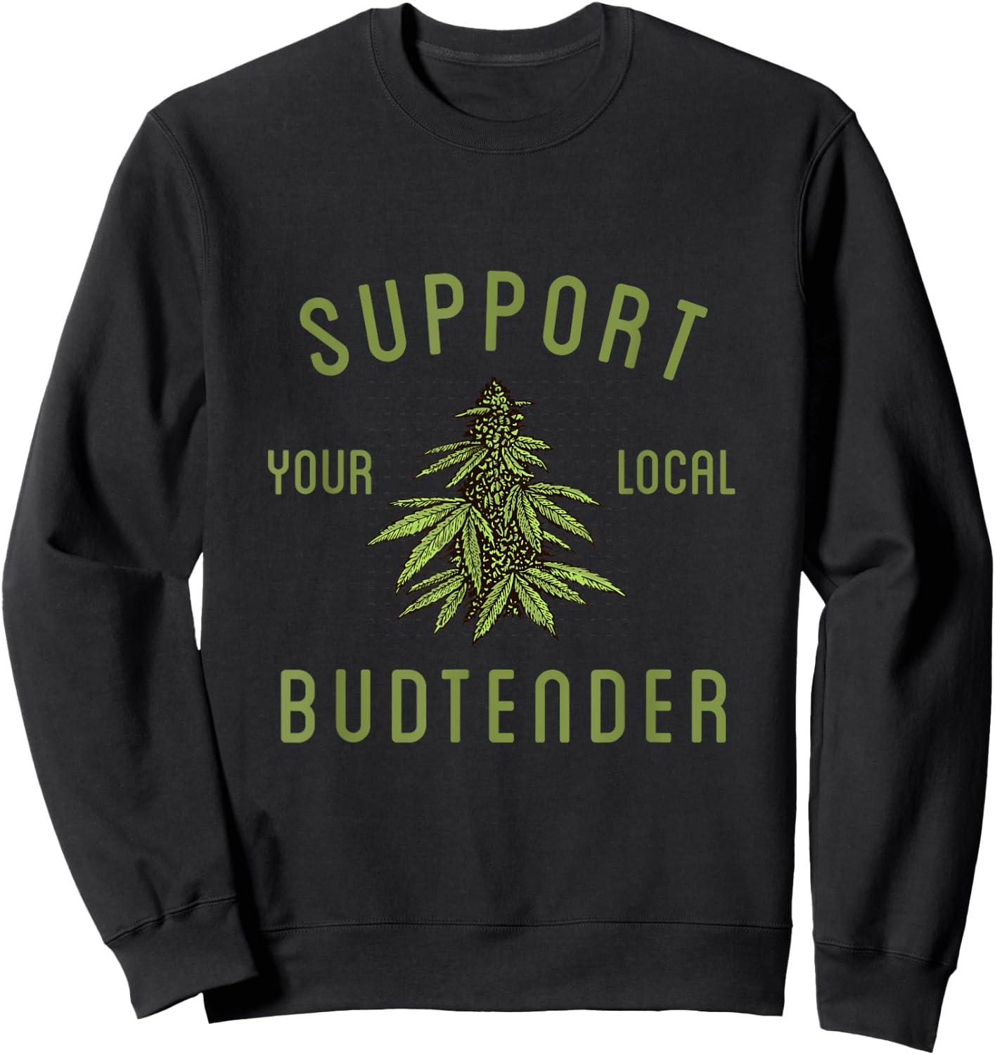 Hemp And Cannabis Farm Support Your Local Budtender Funny Weed Marijuana Grower 420 - Black, Small, -Adults, Short Sleeve, Classic Fit, Cotton Blend Sweatshirt - Sweatshirt | Black