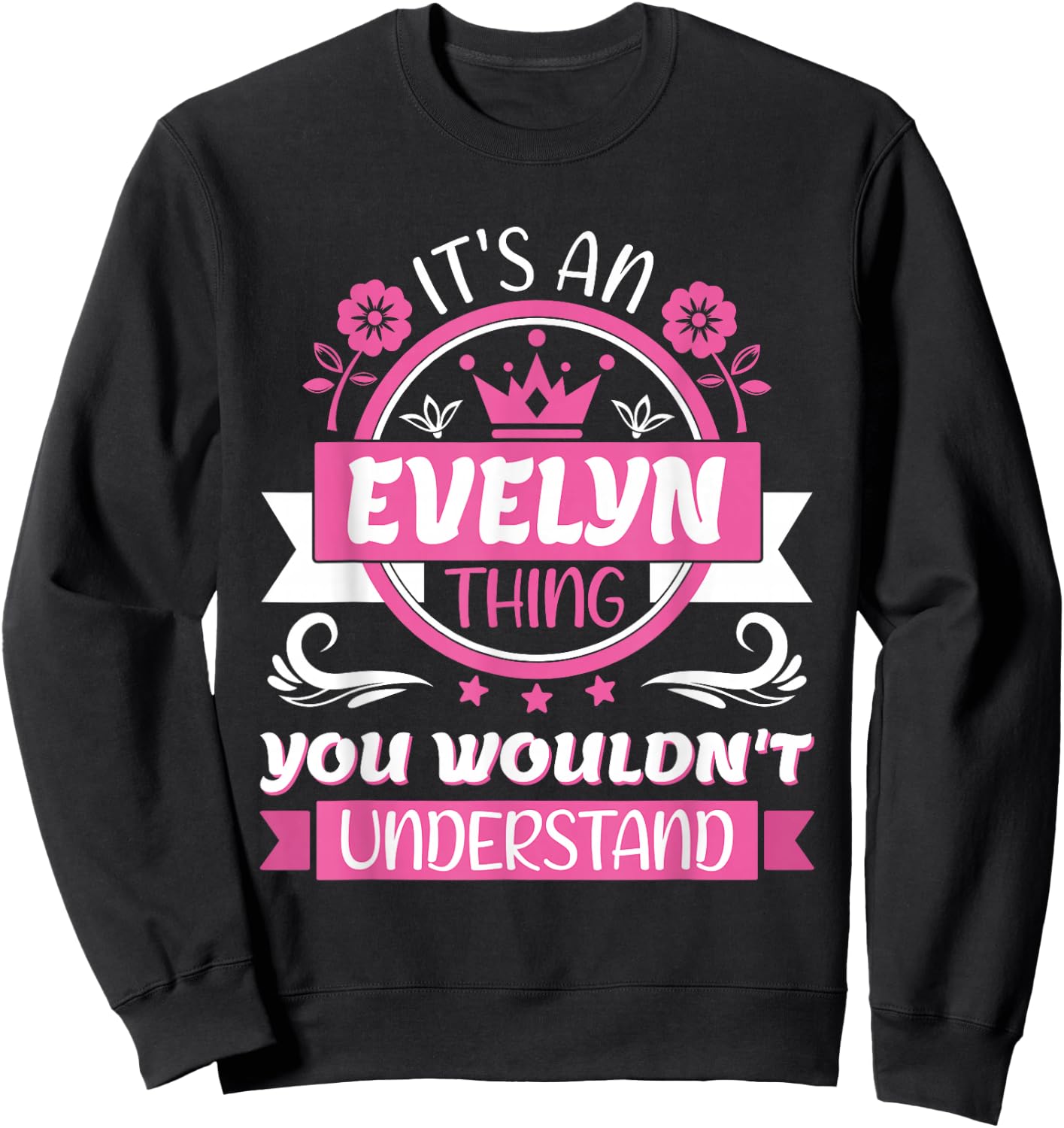 Evelyn Name | It's an Evelyn Thing You Wouldn't Understand Sweatshirt - Sweatshirt | Black