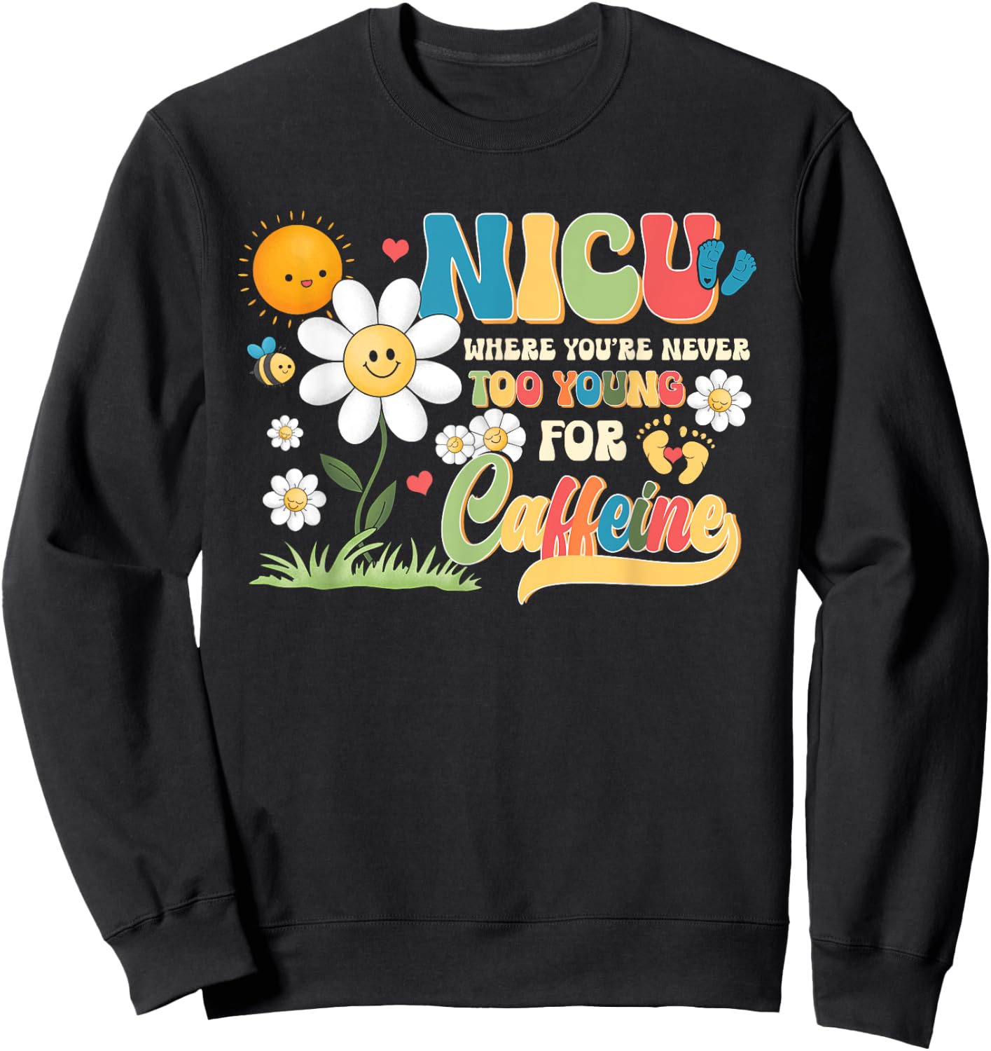 NICU Nurse Caffeine Neonatal Intensive Care Unit Nursing Sweatshirt - Sweatshirt | Black