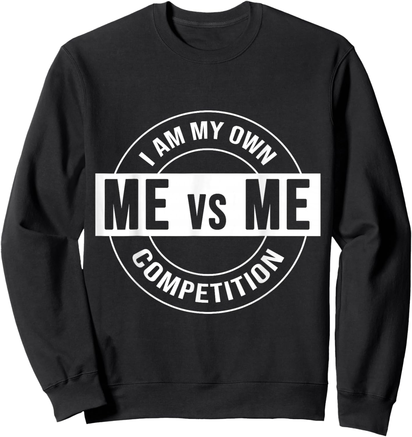 Me, Vs Me Gym Quote Inspirational Motivational Versus Sweatshirt - Sweatshirt | Black