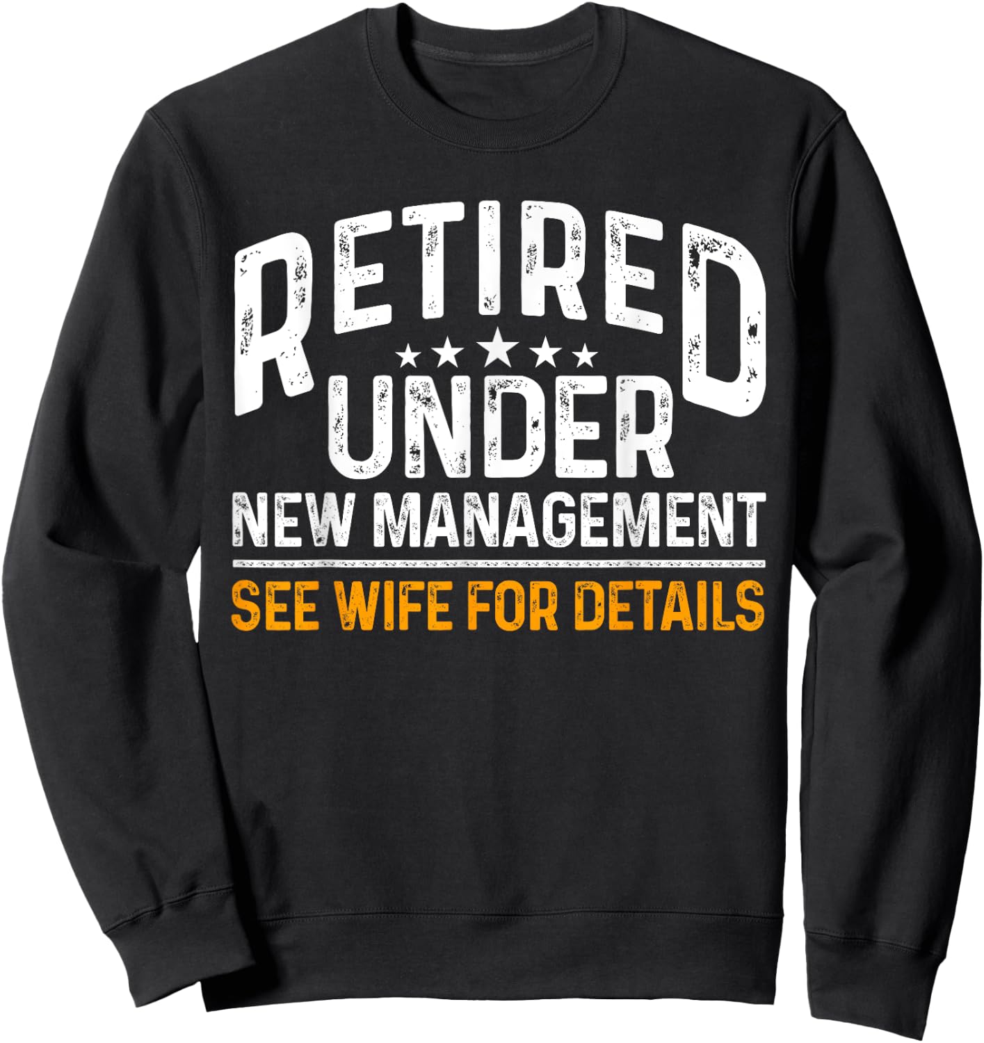 Funny Reitrement Under New Management Retiring Retired Men Sweatshirt - Sweatshirt | Black