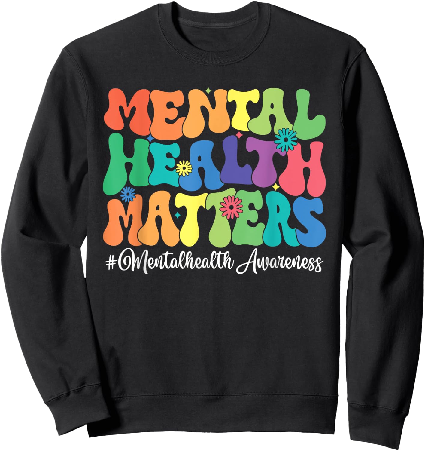 Mental Health Matters Awareness Month Sweatshirt - Sweatshirt | Black