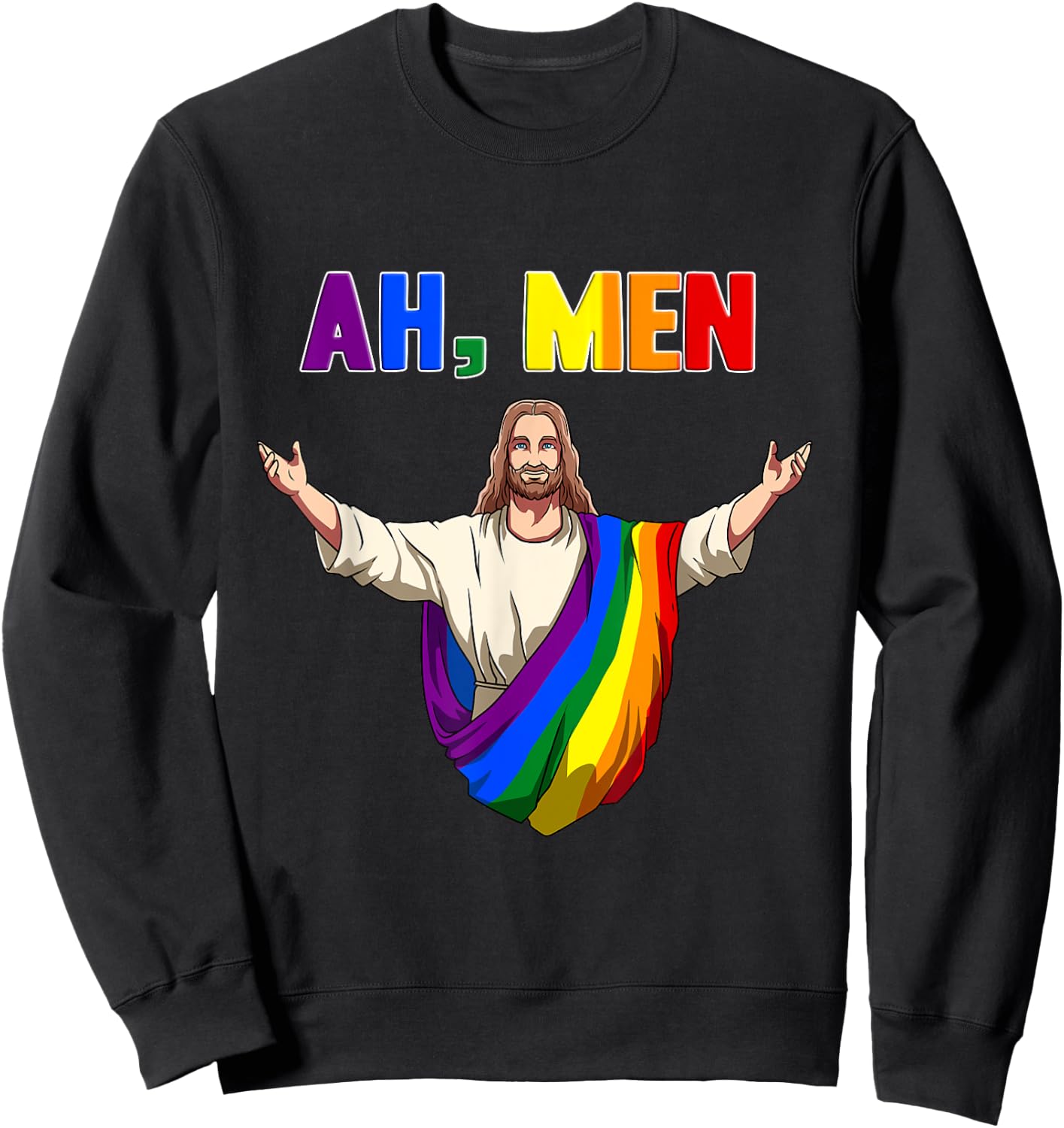 Ah, Men! Gay Jesus In Rainbow Robe Sweatshirt - Sweatshirt | Black